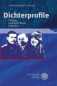 Dichterprofile: Tolstoj, Gottfried Benn, Nabokov