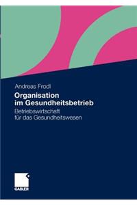 Organisation im Gesundheitsbetrieb