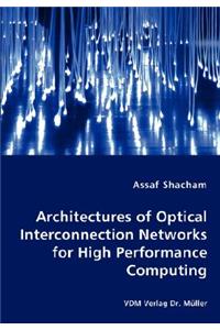Architectures of Optical Interconnection Networks for High Performance Computing
