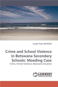 Crime and School Violence in Botswana Secondary Schools