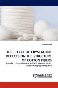 Effect of Crystalline Defects on the Structure of Cotton Fibers