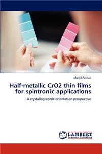 Half-metallic CrO2 thin films for spintronic applications