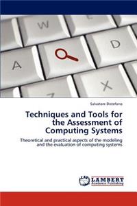 Techniques and Tools for the Assessment of Computing Systems