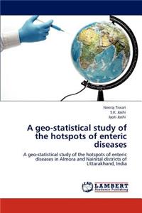 Geo-Statistical Study of the Hotspots of Enteric Diseases
