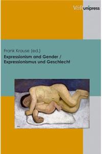 Expressionism and Gender/Expressionismus und Geschlecht