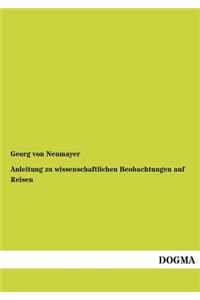 Anleitung Zu Wissenschaftlichen Beobachtungen Auf Reisen
