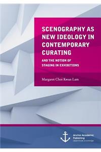 Scenography as New Ideology in Contemporary Curating