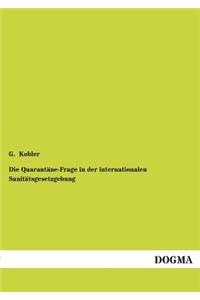 Quarantane-Frage in Der Internationalen Sanitatsgesetzgebung