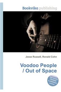 Voodoo People / Out of Space