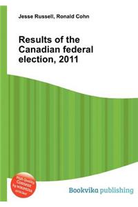 Results of the Canadian Federal Election, 2011