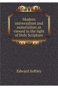 Modern Universalism and Materialism as Viewed in the Light of Holy Scripture