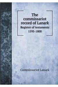 The Commissariot Record of Lanark Register of Testaments 1595-1800