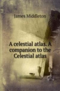 celestial atlas. A companion to the Celestial atlas
