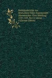 Nuntiaturberichte Aus Deutschland Nebst Ergaenzenden Aktenstuecken: Erste Abteilung, 1533-1559, Part 3, volume 2 (German Edition)