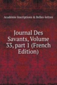 Journal Des Savants, Volume 33, part 1 (French Edition)