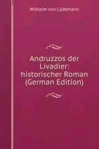 Andruzzos der Livadier: historischer Roman (German Edition)