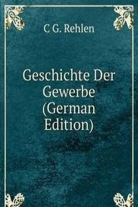 Geschichte Der Gewerbe (German Edition)