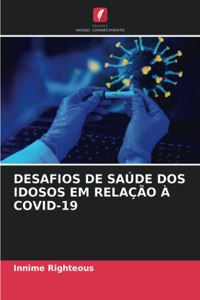 Desafios de Saúde DOS Idosos Em Relação À Covid-19