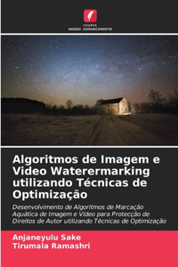 Algoritmos de Imagem e Video Waterermarking utilizando Técnicas de Optimização