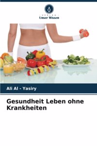 Gesundheit Leben ohne Krankheiten
