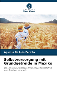 Selbstversorgung mit Grundgetreide in Mexiko