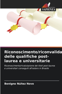 Riconoscimento/riconvalida delle qualifiche post-laurea e universitarie