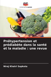 Préhypertension et prédiabète dans la santé et la maladie