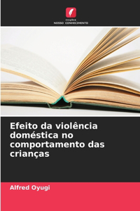 Efeito da violência doméstica no comportamento das crianças