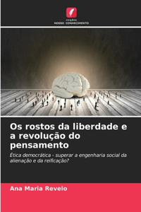 Os rostos da liberdade e a revolução do pensamento