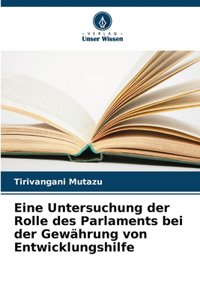 Eine Untersuchung der Rolle des Parlaments bei der Gewährung von Entwicklungshilfe