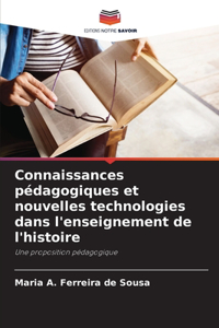 Connaissances pédagogiques et nouvelles technologies dans l'enseignement de l'histoire