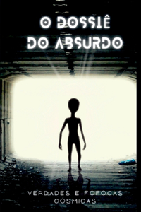 O Dossiê Do Absurdo