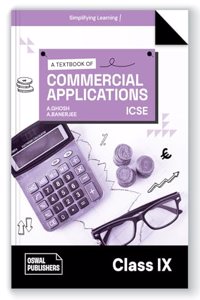 Oswal Commercial Applications Textbook for ICSE Class 9 : By A. Ghosh, A. Banerjee