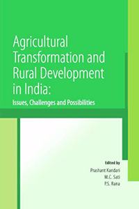 Agricultural Transformation and Rural Development in India: Issues, Challenges and Possibilities