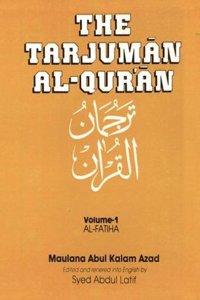 The Tarjuman Al-Qur'an: Al-Fatiha to Al-Muminun