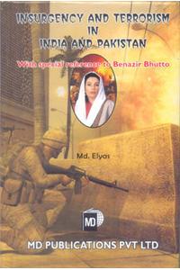 Insurgency and Terrorism in India and Pakistan: with Special Reference to Benazir Bhutto