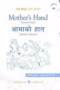 Mother's Hand: Selected Poems -- A Bilingual English/Nepali Anthology