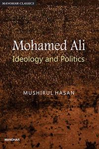 Mohamed Ali: Ideology and Politics