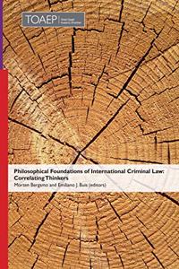 Philosophical Foundations of International Criminal Law