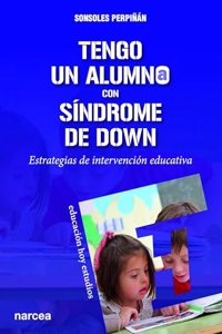 Tengo un alumno con sindrome de Down: Estrategias de intervencion educativa