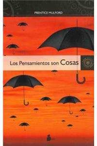 Pensamientos Son Cosas