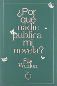 Â¿POR QUE NADIE PUBLICA MI NOVELA? (Spanish Edition)