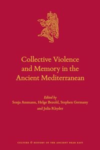 Collective Violence and Memory in the Ancient Mediterranean