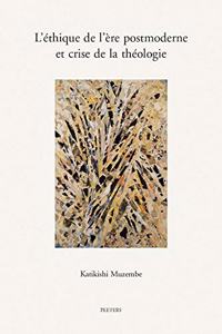 L'Ethique de l'Ere Postmoderne Et Crise de la Theologie