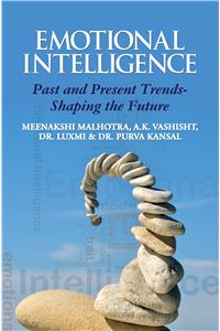 Emotional Intelligence: Past And Present Trends-Shaping The Future