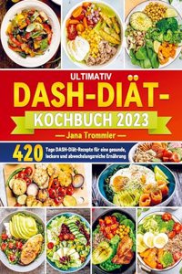 Ultimativ DASH-Diat-Kochbuch 2023