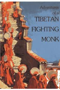 Adventures of a Tibetan Fighting Monk