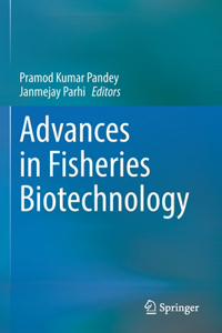 Advances in Fisheries Biotechnology