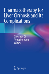 Pharmacotherapy for Liver Cirrhosis and Its Complications