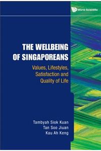 Wellbeing of Singaporeans, The: Values, Lifestyles, Satisfaction and Quality of Life